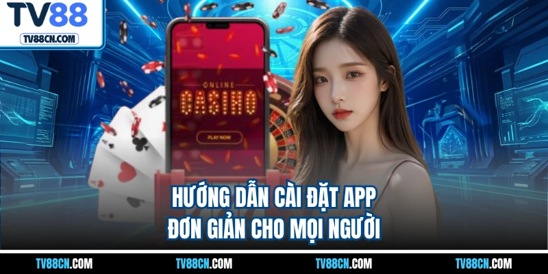 Hướng dẫn cài đặt app đơn giản cho mọi người