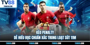 Kèo Penalty Dễ Hiểu Đọc Chuẩn Xác Trong Loạt Sút 11m