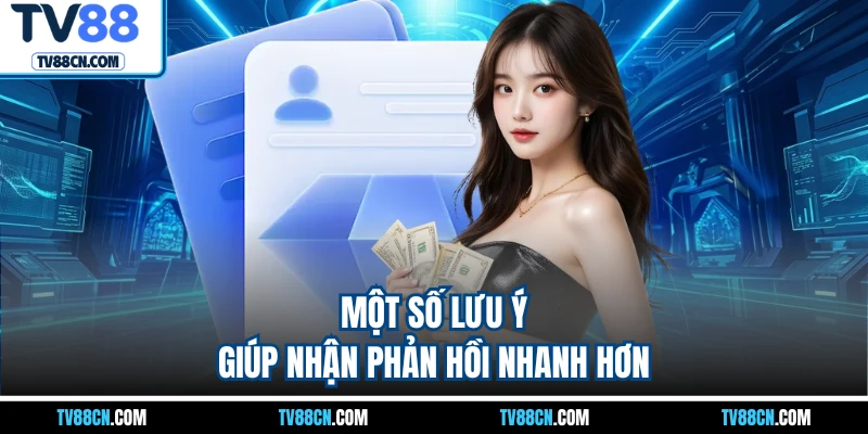 Một số lưu ý giúp nhận phản hồi nhanh hơn